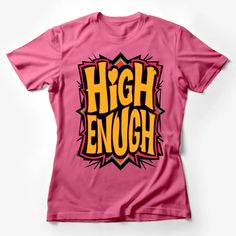 Retro Style High Enough Bold Text T-Shirt, Colorful Urban Streetwear, Unisex Graphic Tee, Unique Design Shirt, Trendy Casual Wear Female T-Shirt Custom graphic T-Shirt.Customize your color Pink Slogan Crew Neck T-shirt, Pink Crew Neck T-shirt With Slogan, Pink Slogan T-shirt With Crew Neck, Pink Funny Print Crew Neck T-shirt, Pink Crew Neck T-shirt With Funny Print, Pink Slogan Crew Neck Shirt, Pink Slogan Shirt With Crew Neck, Pink Crew Neck Shirt With Slogan, Pink Crew Neck Shirt With Graphic Design