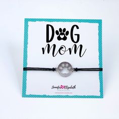 Dog Mom Inspirational Carded Sliding Knot Bracelet - The Cheeky Wink Dog Mom Quotes, Sliding Knot Bracelet, Knot Bracelets, Mom Quote, Paw Print Charm, Cute Pens, Bracelet Knots, Quote Cards, Knot Bracelet