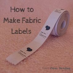 a roll of white fabric with the words how to make fabric labels