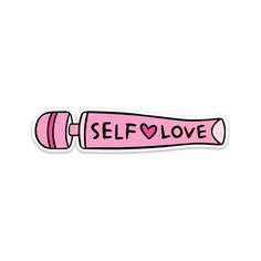 a pink sticker with the words self love written on it and a tube in the shape of a heart