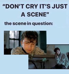 a man sitting in front of a table next to a sign that says don't cry it's just a scene the scene in question