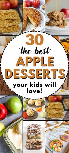 a collage image of various apple dessert recipes with text overlay that reads "30 the best apple desserts that your kids will love" The image highlights various easy apple dessert recipes to make this fall season Recipes Using Apples, Easy Apple Desserts, Desserts Apple, Recipe Using Apples