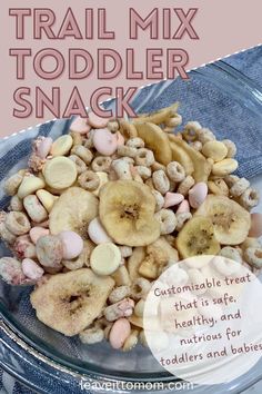 trail mix toddler snack in a glass bowl with text overlay that reads, trail mix toddler snack customizable treat that is safe for healthy and nutritious for toddlers and todders