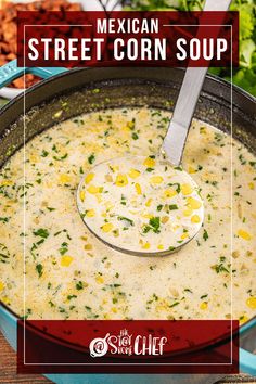 mexican street corn soup in a pot with a spoon