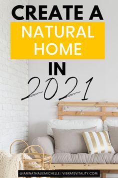 a living room with the words create a natural home in 2021 on it's wall