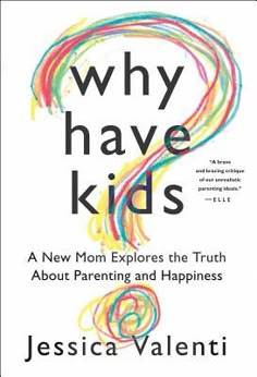 the book cover for why have kids?