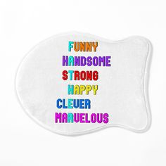 a white eye mask with the words funny, handsome, handsome and strong on it