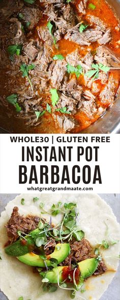 two pictures with different types of food in them and the words whole 30 gluten free instant pot barbacoa