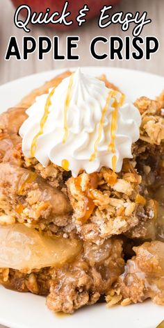 an apple crisp with whipped cream on top and the words quick & easy apples crisp above it