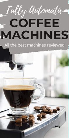 coffee machine with the words fully automatic coffee machines all the best machines reviewed