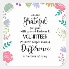 we are grateful for your volunteer and help make a difference in the lives of many