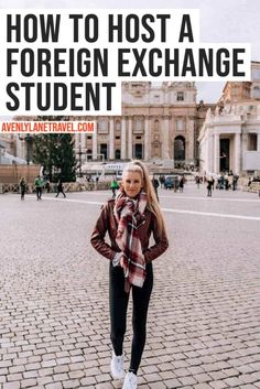 a woman standing in front of a building with the words how to host a foreign exchange student