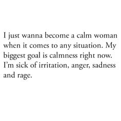 an image with the words i just wanna become a calm woman when it comes to any situation