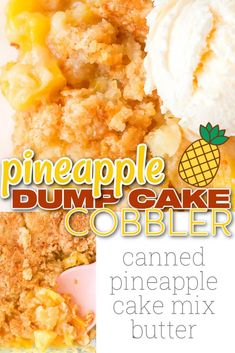 pineapple dump cake cobbler is an easy dessert recipe that uses canned pineapple mix and ice cream