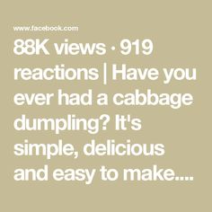 the text reads,'89k views 919 reactions i have you ever had a cabbage dumpping? it's simple, delicious and easy to make