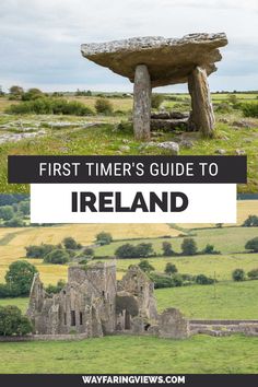 an old stone structure with the words first timer's guide to ireland