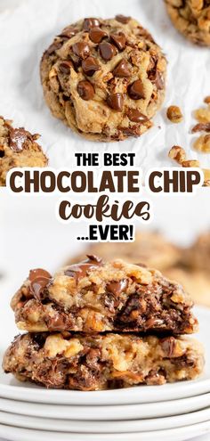 chocolate chip cookies stacked on top of each other with the words, the best chocolate chip cookies ever