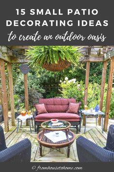 an outdoor patio with furniture and plants on the deck, text overlay reads 15 small patio decor ideas to create an outdoor oasis