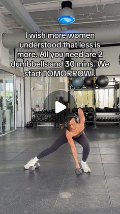 a woman doing push ups in a gym with the caption'i wish more women understand that less is more all you need are dumbbells and 30 minutes we start to work now