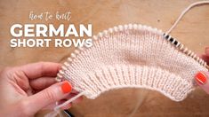 someone is knitting a piece of yarn with the words how to knit german short rows