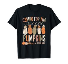 PRICES MAY VARY. Caring For The Cutest Little Pumpkins, Fall Mother-Baby Unit Shirt, Mother Baby Nurse Thanksgiving Shirt, MBU Tech Tee, MB Nurse Shirts MBU Tech Tee, MB Nurse Shirts, Caring For The, Little Pumpkins, Fall Nurse Shirt, Mother-Baby Unit, Mother Baby Nurse, Thanksgiving Shirt, Nursing Squad Shirts, Autumn Nurses Shirt, MBU T-Shirts, Mom Baby Nurse Shirt, Postpartum Nurses Lightweight, Classic fit, Double-needle sleeve and bottom hem Mother Baby Nurse, Cleaning Pet Hair, Baby Nurse, Nurse Shirts, Large Christmas Baubles, Thanksgiving Baby, Christmas Yard Decorations, Nursing Baby, Squad Shirt