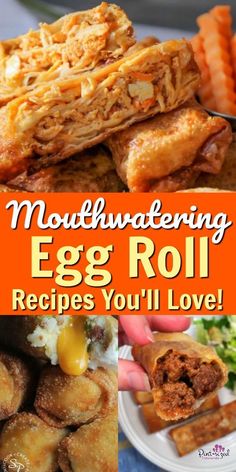 egg roll recipe with text overlay that reads, mouthwatering egg roll recipes you'll love