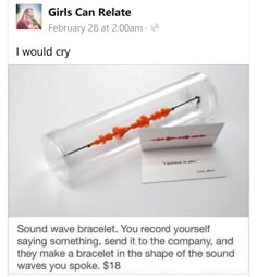 an image of a tube with orange beads in it and the caption says, i would cry sound wave bracelet you record yourself saying something, send it to the company