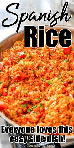 spanish rice in a pan with the words everyone loves this easy side dish