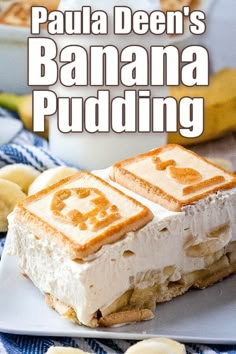 a banana pudding is sitting on a plate with bananas around it and the title reads, paula deen's banana pudding