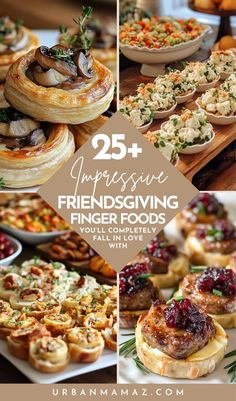 different types of pies and pastries with the words 25 impressive friends giving finger foods