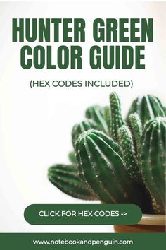 the hunter green color guide for hex coders includes cactuses and cacti