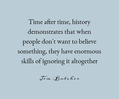 a quote that reads time after time, history demonstrates that when people don't want to