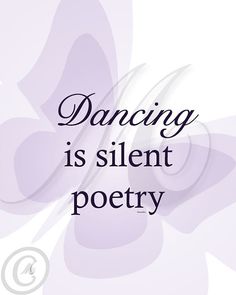 the words dancing is silent poetry are in black and white letters on a purple background