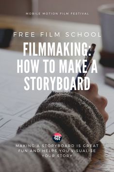 a person writing on a piece of paper with the text free film school filmmaking how to make a storyboard