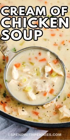 creamy chicken soup in a skillet with a ladle full of it and the text overlay reads cream of chicken soup