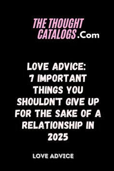 the thought catalog cover for love advice 7 important things you shouldn't give up for the sake of a relationship in 2055