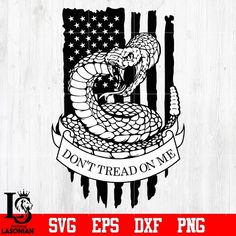 an american flag with a snake on it and the words don't tread on me