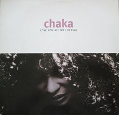 the album cover for chaka love you all my lifetime is shown in black and white