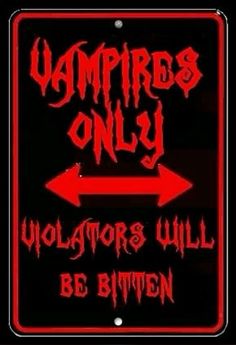 a red and black sign that says, vampires only violators will be bitten