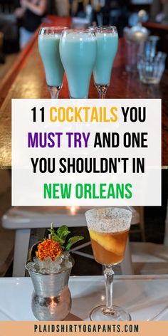 three cocktails with the words 11 cocktails you must try and one you shouldn't in new orleans