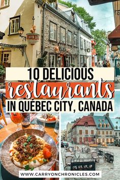 the top 10 delicious restaurants in quebec city, canada