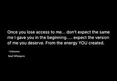 a black and white photo with the words, once you use access me, don't expect the same