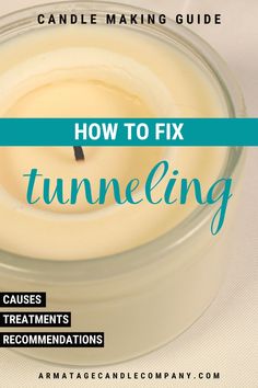 a candle with the words how to fix tunneling in front of it and an image of