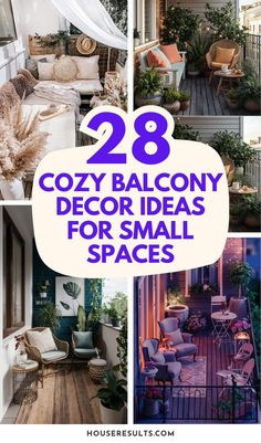 the collage of photos shows different types of balcony furniture and decor, with text overlay that reads 28 cozy balcony decor ideas for small spaces