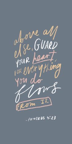 a handwritten bible verse with the words prove all else guard your heart for everything you do