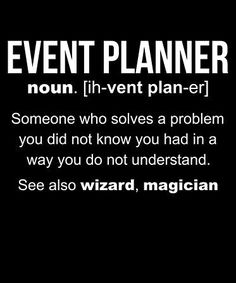 a black and white photo with text that reads event planner nom ih - vent plan - er