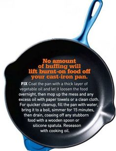 a black frying pan with an orange and white quote on it that says, no amount of buffeting will lift burnt - on food off your cast iron pan