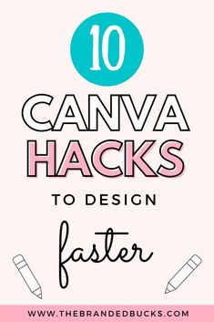 the words canva hacks to design faster