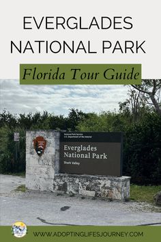 the evergladess national park sign with text overlay that reads florida tour guide