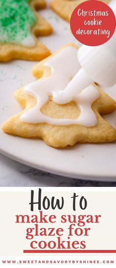 christmas cookie decorating how to make sugar glaze for cookies with text overlay